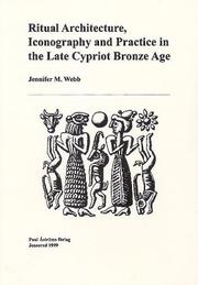 Cover of: Ritual Architecture, Iconography and Practice in the Late Cypriot Bronze Age by Jennifer M. Webb