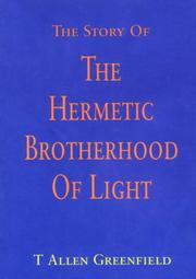 Cover of: The Story Of The Hermetic Brotherhood Of Light by T. Allen Greenfield, T Allen Greenfield