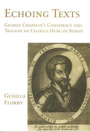 Cover of: Echoing Texts: George Chapman's Conspiracy & Tragedy of Charles Duke of Byron (Lund Studies in English)