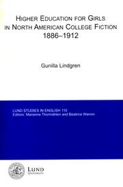 Higher Education for Girls in North American College Fiction 1886-1912 (Lund Studies in English) by Gunilla Lindgren