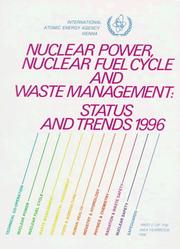 Cover of: Nuclear Power, Nuclear Fuel Cycle and Waste Management: Status and Trends 1996 (Nuclear Power and Fuel Cycle, Status and Trends)