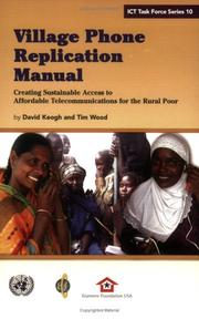 Cover of: Village Phone replication manual: creating sustainable access to affordable telecommunications for the rural poor