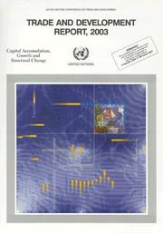 Cover of: Trade and Development Report - 2003: Capital Accumulation, Growth and Structural Change (Trade and Development Report)
