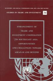 Cover of: Enhancement of Trade and Investment Cooperation in South-East Asia: Opportunities & Challenges Toward Asean-10 & Beyond (Studies in Trade & Investment Number 34)