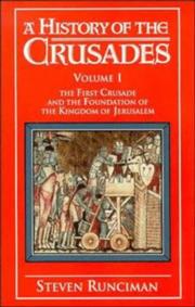 Cover of: A History of the Crusades Vol. I: The First Crusade and the Foundations of the Kingdom of Jerusalem