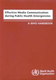 Cover of: Effective Media Communication during Public Health Emergencies. A WHO Handbook