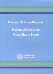 Cover of: Dollars, DALYs and Decisions: Economic Aspects of the Mental Health System