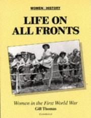 Cover of: Life on all fronts: women in the First World War