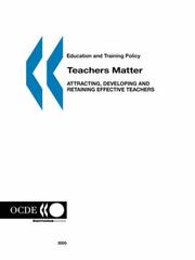 Cover of: Education and Training Policy Teachers Matter: Attracting, Developing and Retaining Effective Teachers
