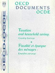 Cover of: Taxation and Household Savings = Fiscalite Et Epargne Des Menages | Organisation for Economic Co-operation and Development
