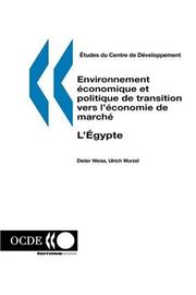 Cover of: etudes du Centre de Developpement Environnement economique et politique de transition vers l'economie de marche: l'egypte
