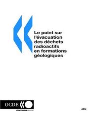 Cover of: Le point sur l'evacuation des dechets radioactifs en formations geologiques