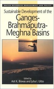 Sustainable development of the Ganges-Brahmaputra-Meghna basins by Asit K Biswas