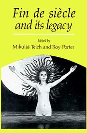 Cover of: Fin de siècle and its legacy by edited by Mikuláš Teich and Roy Porter.