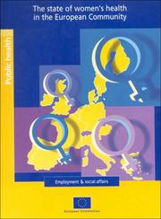 Cover of: The state of women's health in the European community: report from the Commission to the Council, the European Parliament, the Economic and Social Committee, and the Committee of the Regions