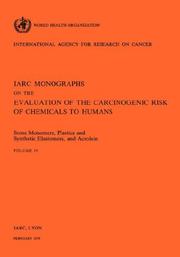 Cover of: Some Monomers, Plastics and Synthetic Elastomers, and Acrolein by IARC