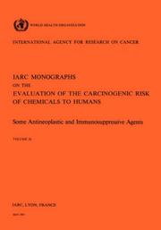 Cover of: Vol 26 IARC Monographs: Some Antineoplastic & Immunosupressive Agents (IARC Monographs on the Evaluation of the Carcinogenic Risk o)