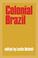 Cover of: Colonial Brazil