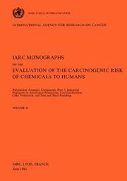 Cover of: Vol 34 IARC Monographs: Polynuclear Aromatic Compounds, Part 3, Industrial Exposures in Aluminium Production, Coal Gasification, Coke Production, and Iron and Steel Founding (Iarc Monographs)
