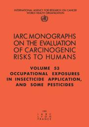 Cover of: Occupational Exposures in Insecticide Application and Some Pesticides (Iarc Monograph, 53)