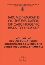 Dry-Cleaning, some Chlorinated Solvents and Other Industrial Chemicals (IARC Monographs on the Evaluation of Carcinogenic Risks to H) by IARC