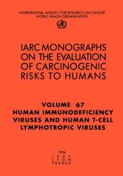 Human Immunodeficiency Viruses and Human T-Cell Lymphotropic Viruses (Iarc Monographs on the Evaluation of Carcinogenic Risks to Humans) by IARC