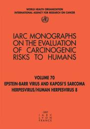 Cover of: Epstein-Barr Virus and Kaposi's Sarcoma Herpes Virus/Human Herpesvirus 8 (IARC Monographs on Eval of Carcinogenic Risk to Humans) by IARC