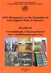 Formaldehyde, 2-Butoxyethanol and 1-tert-Butoxy-2-propanol (Iarc Monographs) by IARC