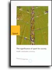 Cover of: The significance of sport for society ­ Health, socialisation, economy (Lisbon, 17-18 May 1995) (1995)