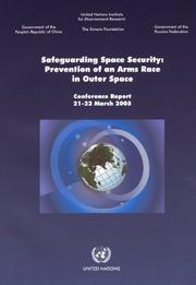 Cover of: Safeguarding Space Security: Prevention of an Arms Race in Outer Space--Conference Report (21-22 March 2005)