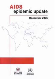 Cover of: AIDS Epidemic Update 2005 by UNAIDS
