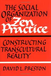 Cover of: The social organization of Zen practice: constructing transcultural reality