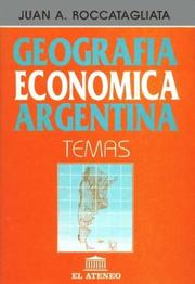 Cover of: Geografia Economica Argentina: Temas