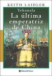 Cover of: Yehonala: La Ultima Emperatriz De China