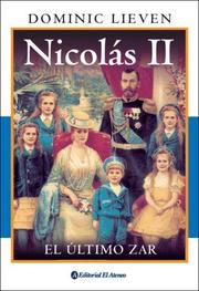 Cover of: Nicolas II/ Nicholas II, Emperor of All the Russias: El Ultimo Zar / the Last Czar