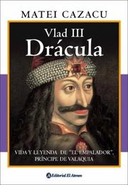 Cover of: Vlad III. Dracula: Vida Y Leyenda De El Empalador, Principe De Valaquia / Life and Legend of the , Prince of Valaquia