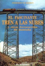 Cover of: El fascinante tren a las nubes y otros ferrocarriles de montaña