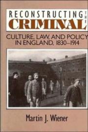 Cover of: Reconstructing the criminal: culture, law, and policy in England, 1830-1914