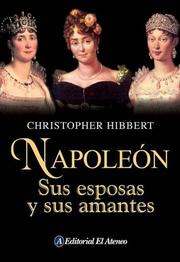 Napoleon.  His Wives And Women by Christopher Hibbert