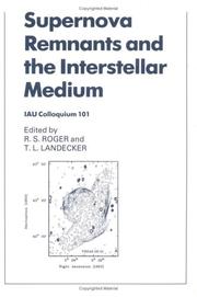 Cover of: Supernova remnants and the interstellar medium: proceedings of the 101st Colloquium of the International Astronomical Union held in Penticton, British Columbia, June 8-12, 1987
