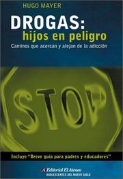 Cover of: Drogas: Hijos En Peligro, Caminos Que Acercan Y Alejan De La Adiccion