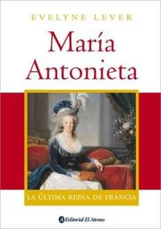 Cover of: Maria Antonieta / Marie Antoinette by Evelyne Lever