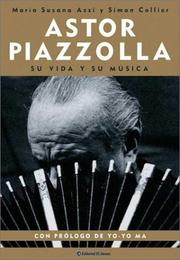 Cover of: Astor Piazzolla: Su vida y su musica / The life and music