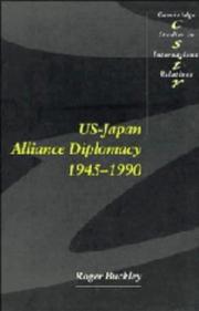 Cover of: US-Japan alliance diplomacy, 1945-1990 by Roger Buckley