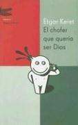 Cover of: El Chofer Que Queria Ser Dios by Etgar Keret