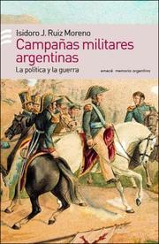 Cover of: Campañas militares argentinas: la politica y la guerra del virreinato al pacto federal