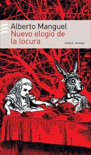 Cover of: Nuevo Elogio de La Locura by Alberto Manguel