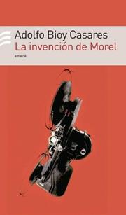 Cover of: La Invencion de Morel by Adolfo Bioy Casares