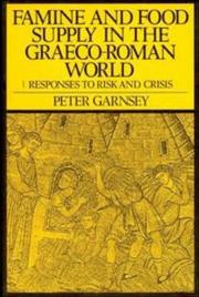 Cover of: Famine and food supply in the Graeco-Roman world: responses to risk and crisis