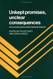 Cover of: Unkept promises, unclear consequences: U.S. economic policy and the Japanese response